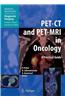 Pet-CT and Pet-MRI in Oncology: A Practical Guide