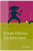 Event-Driven Architecture: Softwarearchitektur Fur Ereignisgesteuerte Geschaftsprozesse