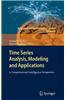 Time Series Analysis, Modeling and Applications