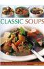Classic Soups: More Than 90 Delicious Recipes from Around the World Shown Step by Step in Over 400 Photographs