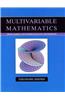 Multivariable Mathematics: Linear Algebra, Multiva Riable Calculus, and Manifolds