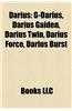 Darius: G-Darius, Darius Gaiden, Darius Twin, Darius Force, Darius Burst