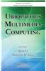 Ubiquitous Multimedia Computing