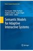 Semantic Models for Adaptive Interactive Systems