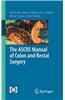 The ASCRS Manual of Colon and Rectal Surgery
