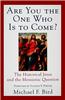 Are You the One Who Is to Come?: The Historical Jesus and the Messianic Question