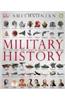 Military History: The Definitive Visual Guide to the Objects of Warfare