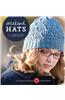 Weekend Hats: 25 Knitted Caps, Berets, Cloches, and More