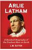 Arlie Latham: A Baseball Biography of the Freshest Man on Earth