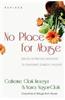 No Place for Abuse: Biblical & Practical Resources to Counteract Domestic Violence
