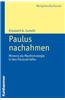 Paulus Nachahmen: Mimesis ALS Machtstrategie in Den Paulusbriefen