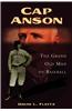 Cap Anson: The Grand Old Man of Baseball