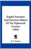 English Furniture and Furniture Makers of the Eighteenth Century (1906)