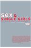 Sex and Single Girls: Women Write on Sexuality