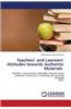 Teachers' and Learners' Attitudes Towards Authentic Materials