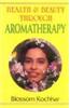 Health and Beauty through Aromatherapy