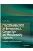 Project Management for Environmental, Construction and Manufacturing Engineers