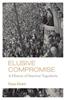 Elusive Compromise: A History of Interwar Yugoslavia