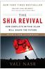 The Shia Revival: How Conflicts Within Islam Will Shape the Future