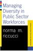 Managing Diversity in Public Sector Workforces