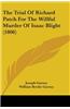 The Trial Of Richard Patch For The Willful Murder Of Isaac Blight (1806)