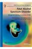 Fetal Alcohol Spectrum Disorder: Management and Policy Perspectives of FASD