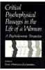 Critical Psychophysical Passages in the Life of a Woman: A Psychodynamic Perspective