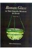 Roman Glass in the Corning Museum of Glass, Volume I