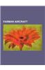 Farman Aircraft: 1910 London to Manchester Air Race, Farman F.60 Goliath, Farman Moustique, Farman Sport, Farman F.280, Farman F.140 Su