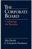 The Corporate Board: Confronting the Paradoxes