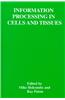 Information Processing in Cells and Tissues