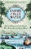 Empire of Blue Water: Henry Morgan and the Pirates Who Rules the Caribbean Waves