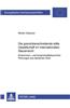 Die Grenzueberschreitende Stille Gesellschaft Im Internationalen Steuerrecht: Einkommen- Und Koerperschaftsteuerliche Wirkungen Aus Deutscher Sicht
