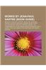 Works by Jean-Paul Sartre (Book Guide): Books by Jean-Paul Sartre, Novels by Jean-Paul Sartre, Plays by Jean-Paul Sartre