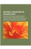 Natural Disasters in Guadeloupe: Hurricanes in Guadeloupe, Hurricane Georges, Hurricane Hugo, 1928 Okeechobee Hurricane, Hurricane Marilyn