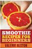 Smoothie Recipes for Beginners