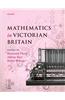 Mathematics in Victorian Britain