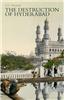 The Destruction of Hyderabad