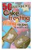 50 Decadent Cake Frosting and Filling Recipes