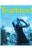 Triathlon!: A Tribute to the World's Greatest Triathletes, Courses and Gear