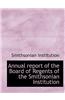 Annual Report of the Board of Regents of the Smithsonian Institution