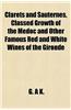 Clarets and Sauternes, Classed Growth of the Medoc and Other Famous Red and White Wines of the Gironde