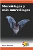 Murcielagos y Mas Murcielagos = Bats and More Bats