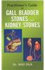 Practitioner's Guide to Gall Bladder Stones & Kidney Stones