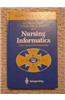 Nursing Informatics: Where Caring and Technology Meet
