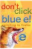 Don't Click on the Blue E!