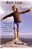 The Best Love of the Child: Being Loved and Being Taught to Love as the First Human Right
