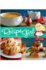The Recipe Girl Cookbook: Dishing Out the Best Recipes for Entertaining and Every Day