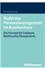 Modernes Personalmanagement Im Krankenhaus: Das Konzept Des Employee Relationship Managements