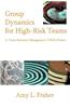Group Dynamics for High-Risk Teams